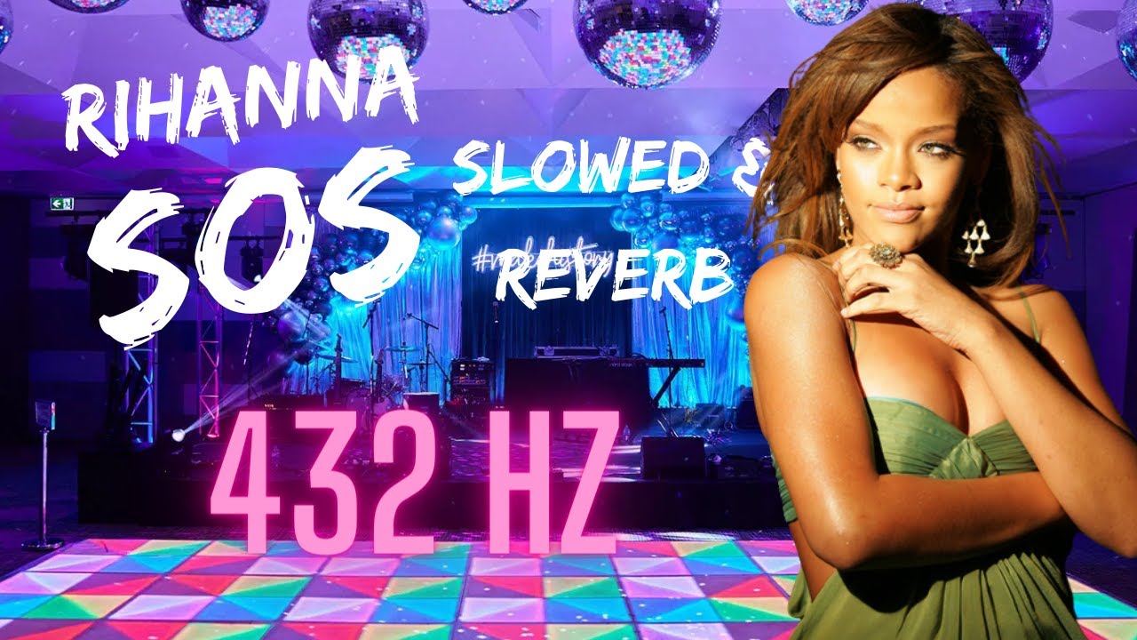 Rihanna - SOS Slowed & Reverb 432HZ