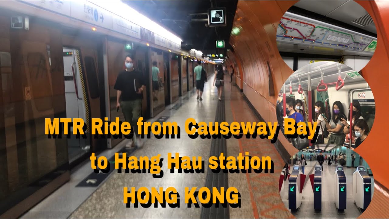 MTR Ride from Causeway Bay to Hang Hau Station | HONG KONG
