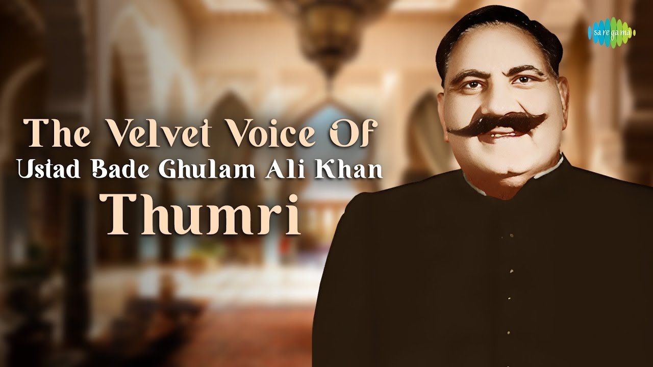 The Velvet Voice Of Ustad Bade Ghulam Ali Khan | Soulful World Of Thumri | Indian Classical Music