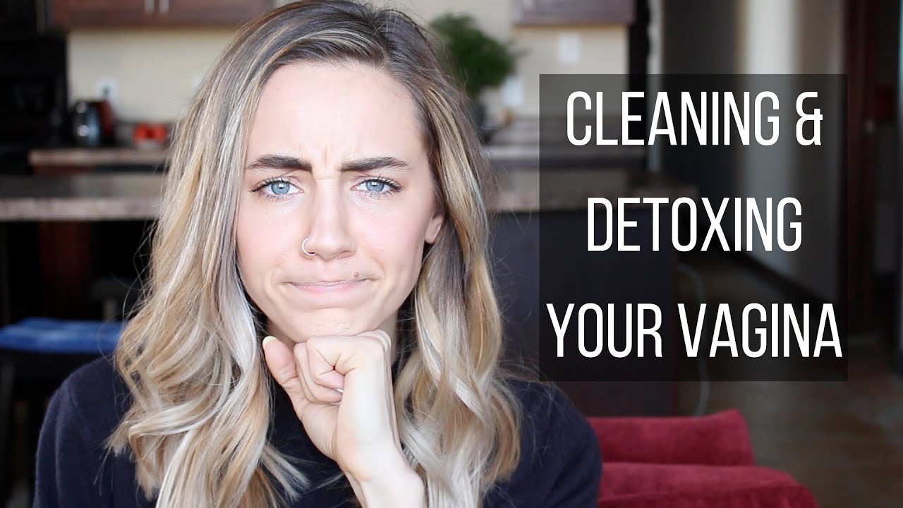 Cleaning and Detoxing Your Vagina