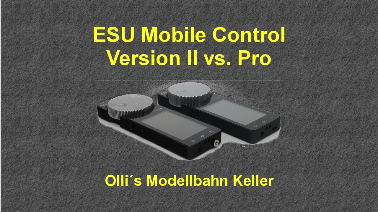ESU Mobile Control II vs  Pro ein kleiner Vergleich