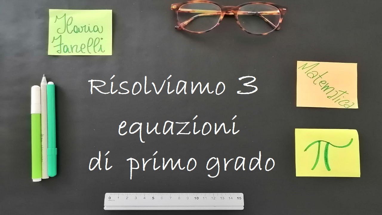 Risolviamo 3 equazioni di primo grado