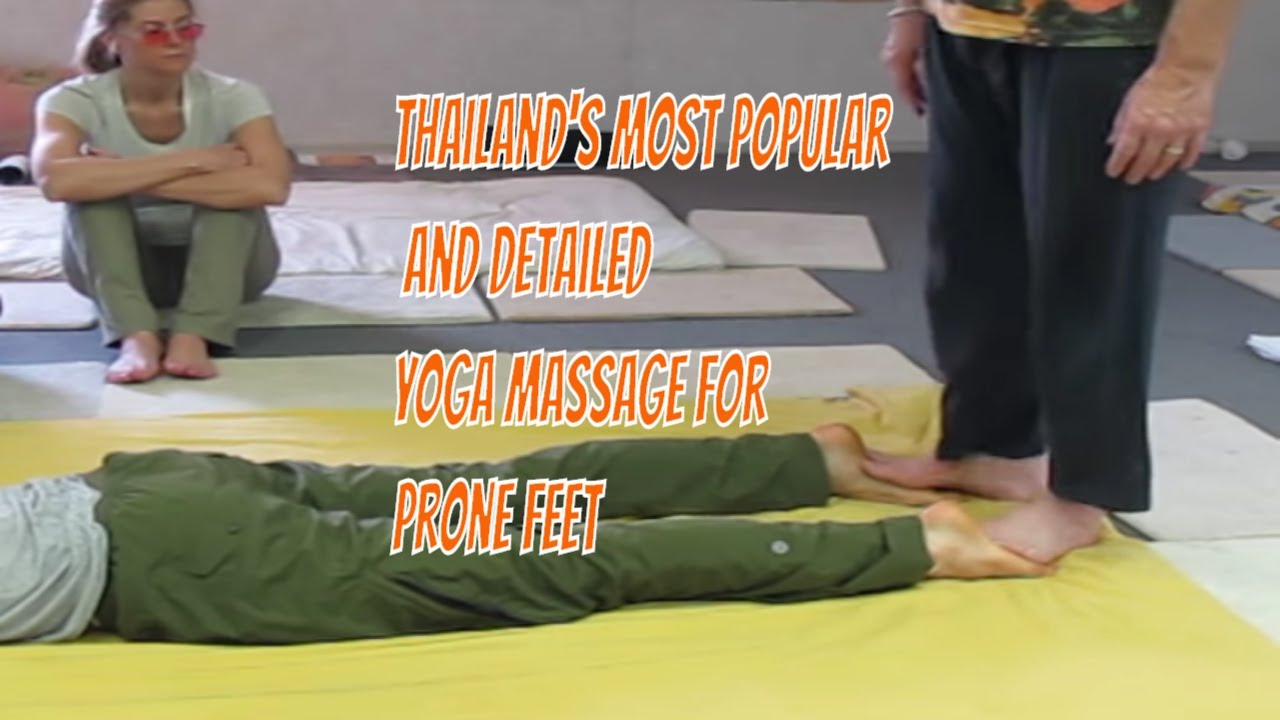 Thailand's Most Popular and Detailed Yoga Massage for Prone Feet