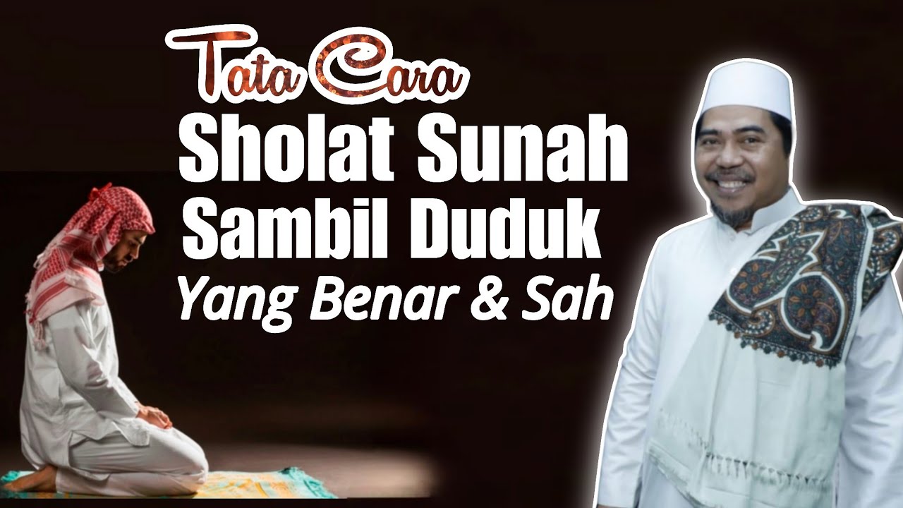 Tata Cara Sholat Sunah Sambil Duduk Yang Benar & Sah | KH Fakhruddin Al Bantani