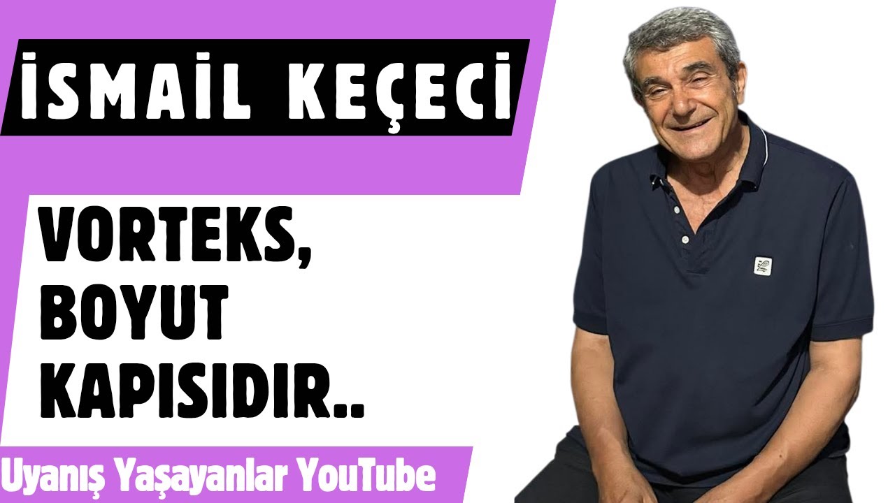 İsmail Keçeci/ Vorteks, Boyut Kapısıdır...