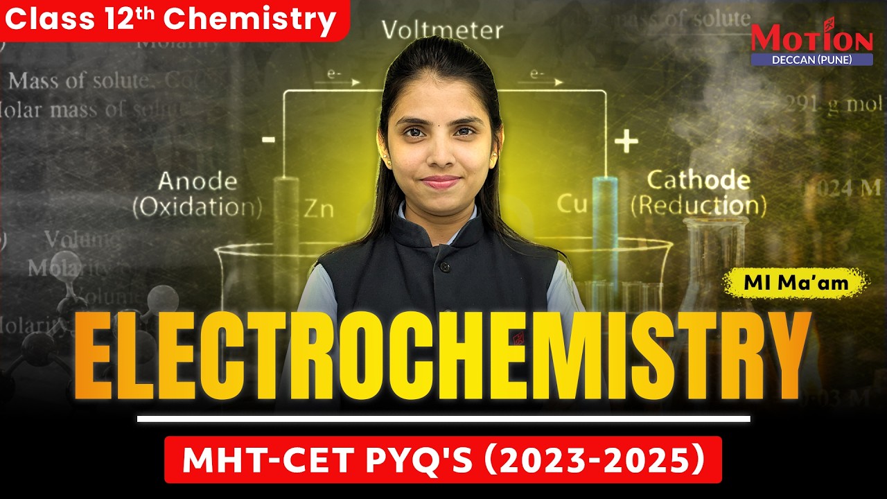 ELECTROCHEMISTRY (Important PYQs chapter-wise 2023–2025) | Class 12 Chemistry | MHT-CET | MI Ma’am