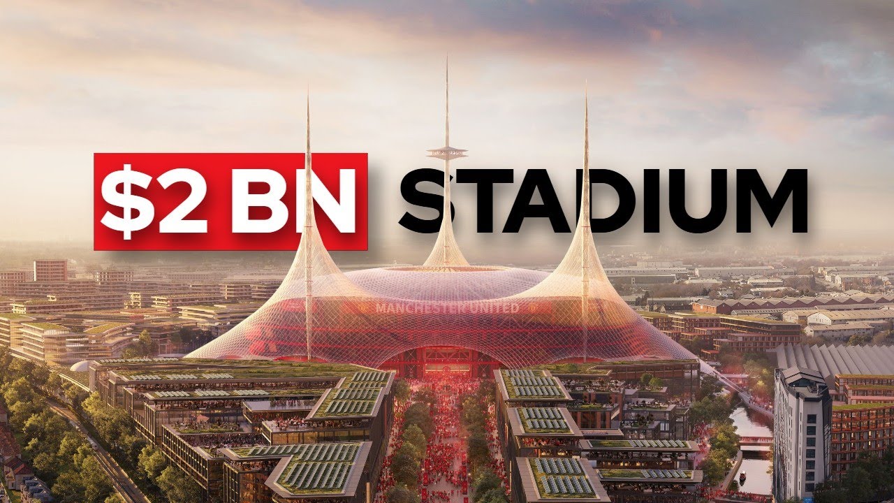 Inside Manchester United's New $2 Billion Stadium