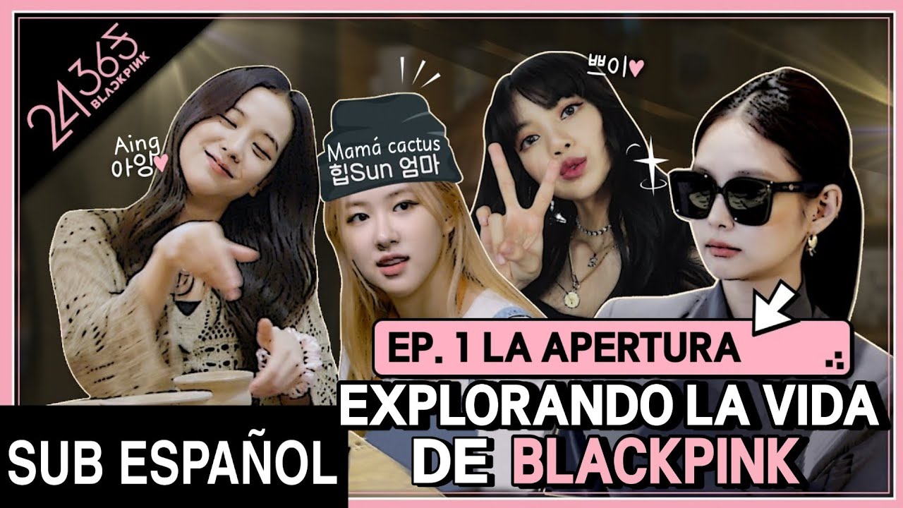 [SUB ESP] '24/365 with BLACKPINK' EP 1