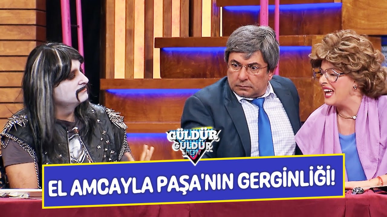 El Amcayla Paşa'nın Gerginliği! - G&uuml;ld&uuml;r G&uuml;ld&uuml;r Show