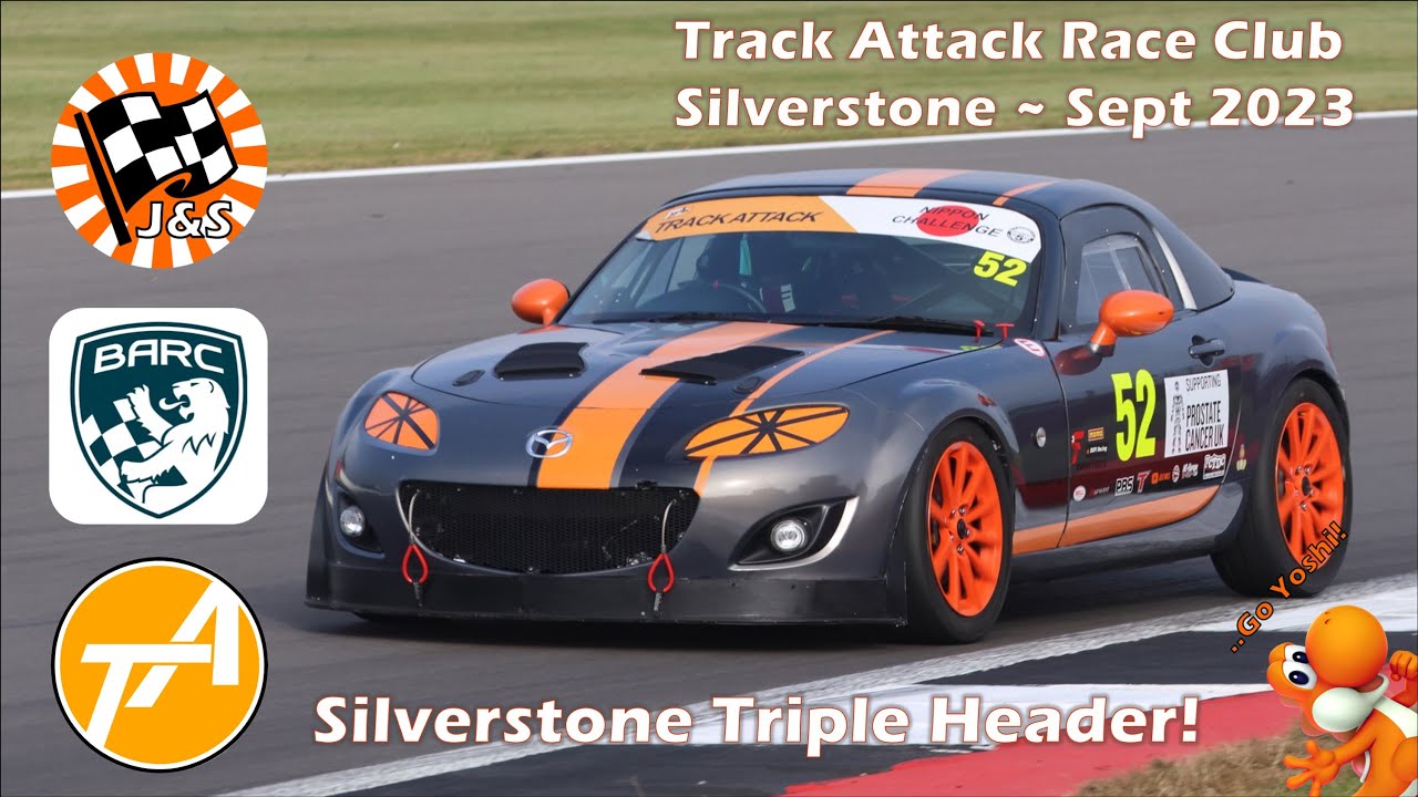 Track Attack Race Club 2023 ~ Silverstone: Silverstone Triple Header