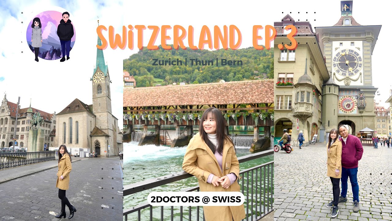 Switzerland EP.3 | Zurich , Thun , Bern เที่ยว 3 เมืองเก่าที่สวยที่สุดในสวิส