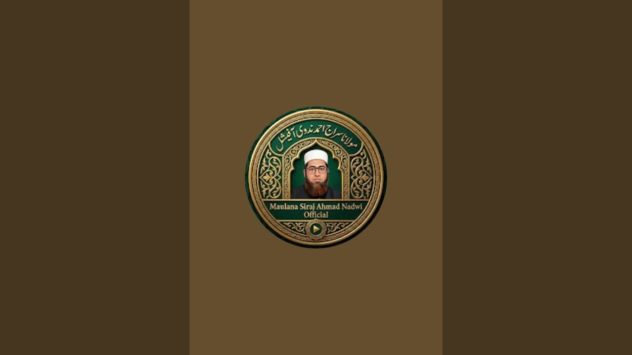 Maulana Siraj Ahmad Nadwi Official  is live
