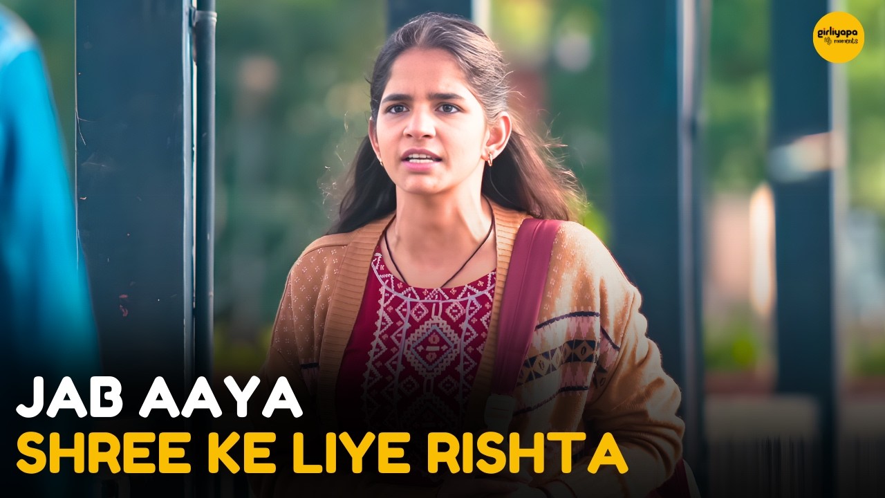 Jab Aaya Shree Ke Liye Rishta || Medical Dreams || Girliyapa Moments