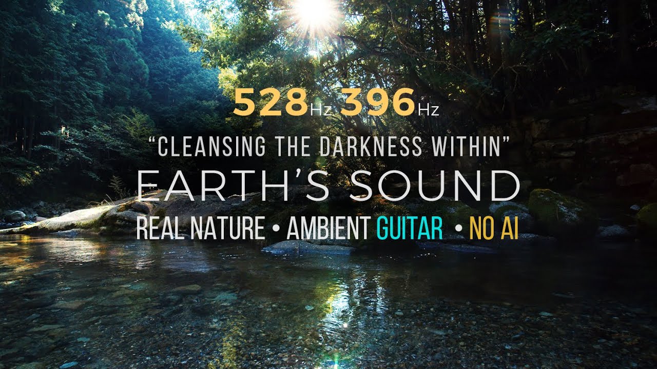 528Hz & 396Hz Solfeggio Frequencies – Forest Stream Sounds | Ambient Guitar Nature Soundscape ｜No AI