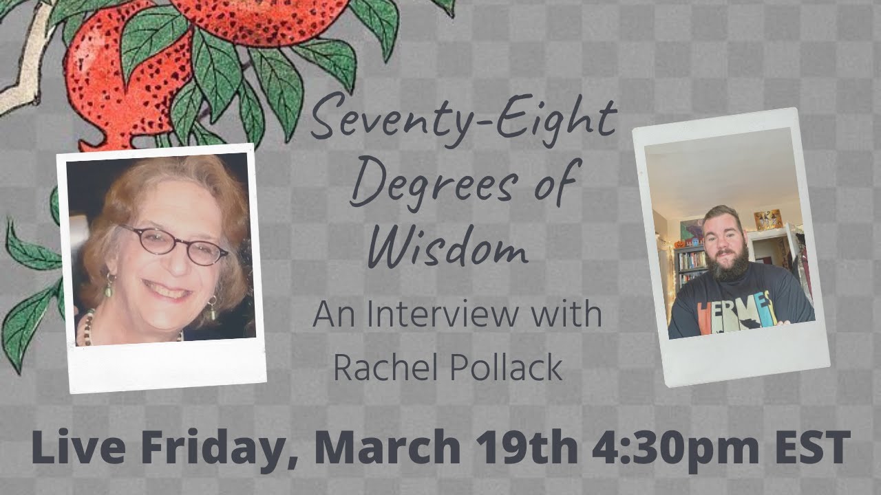 Seventy Eight Degrees of Wisdom, Live with Rachel Pollack, Interview
