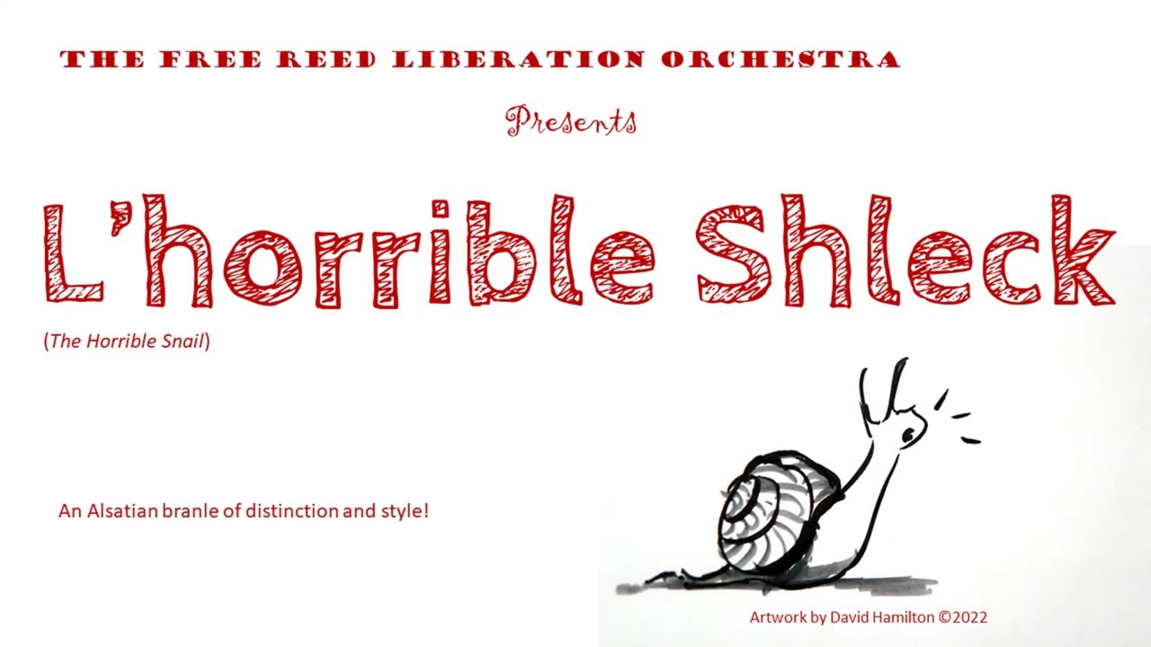 The Horrible Snail (L'horrible Shleck, by the Free Reed Liberation Orchestra!)