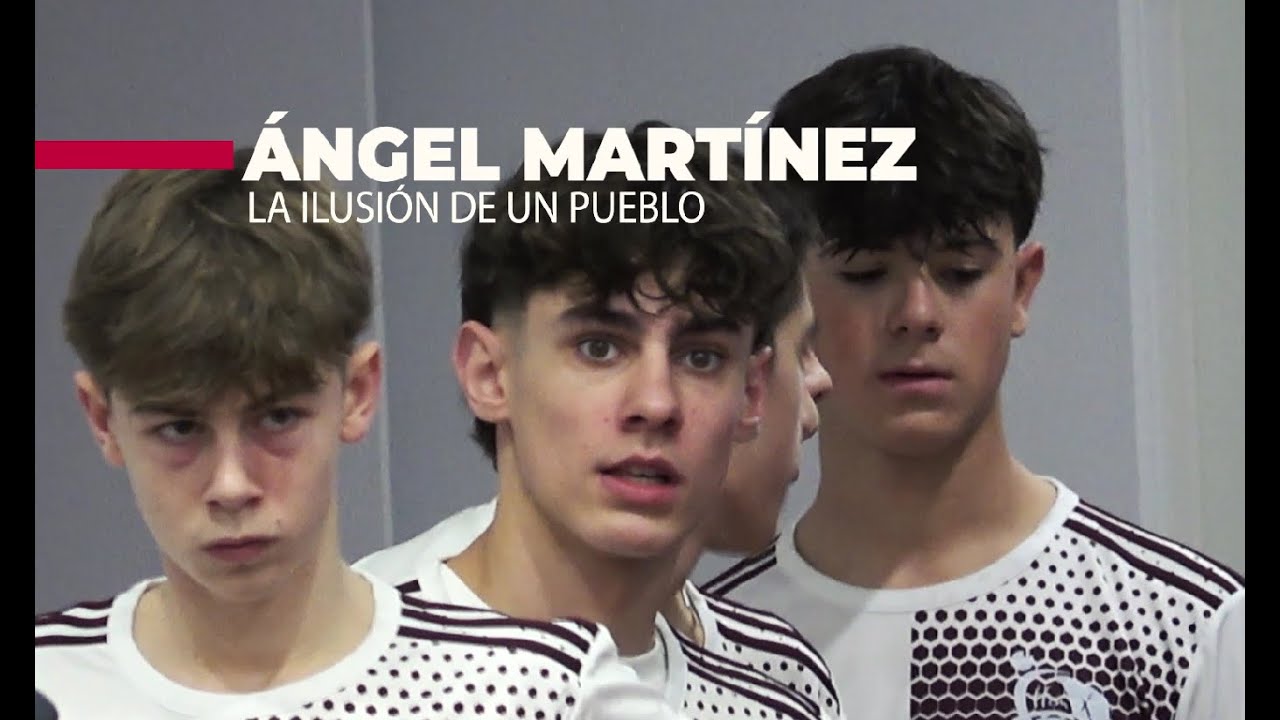 Ángel Martínez: La ilusión de un pueblo 🤩