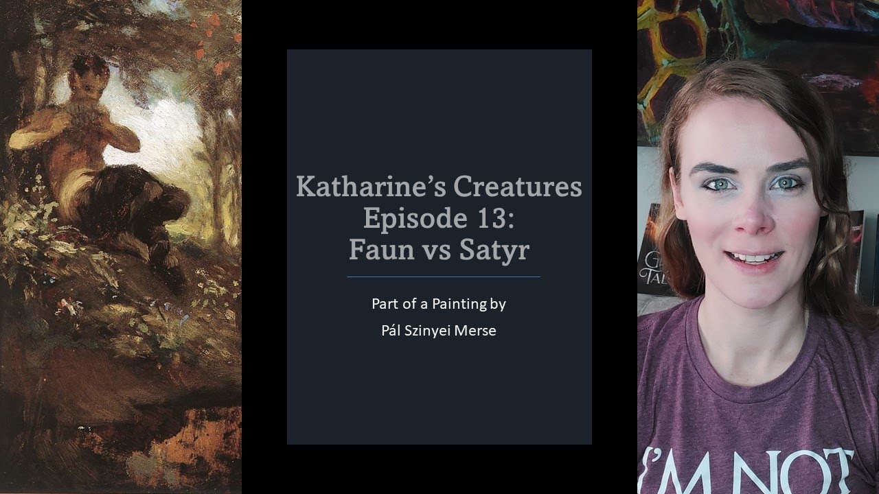 Katharine's Creatures Episode 13: Faun & Satyr