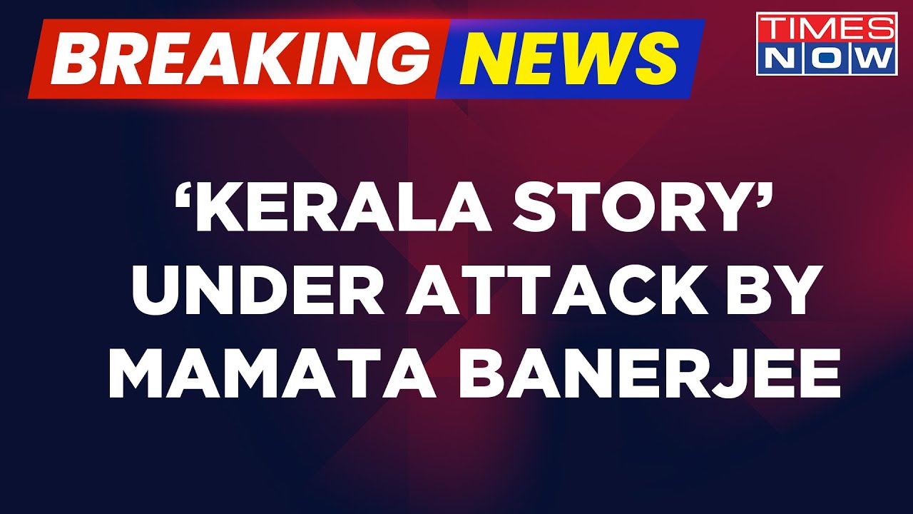 Breaking News: Politics Peaks Over 'Kerala Story' | Mamata: First Kashmir Files, Now Kerala | News