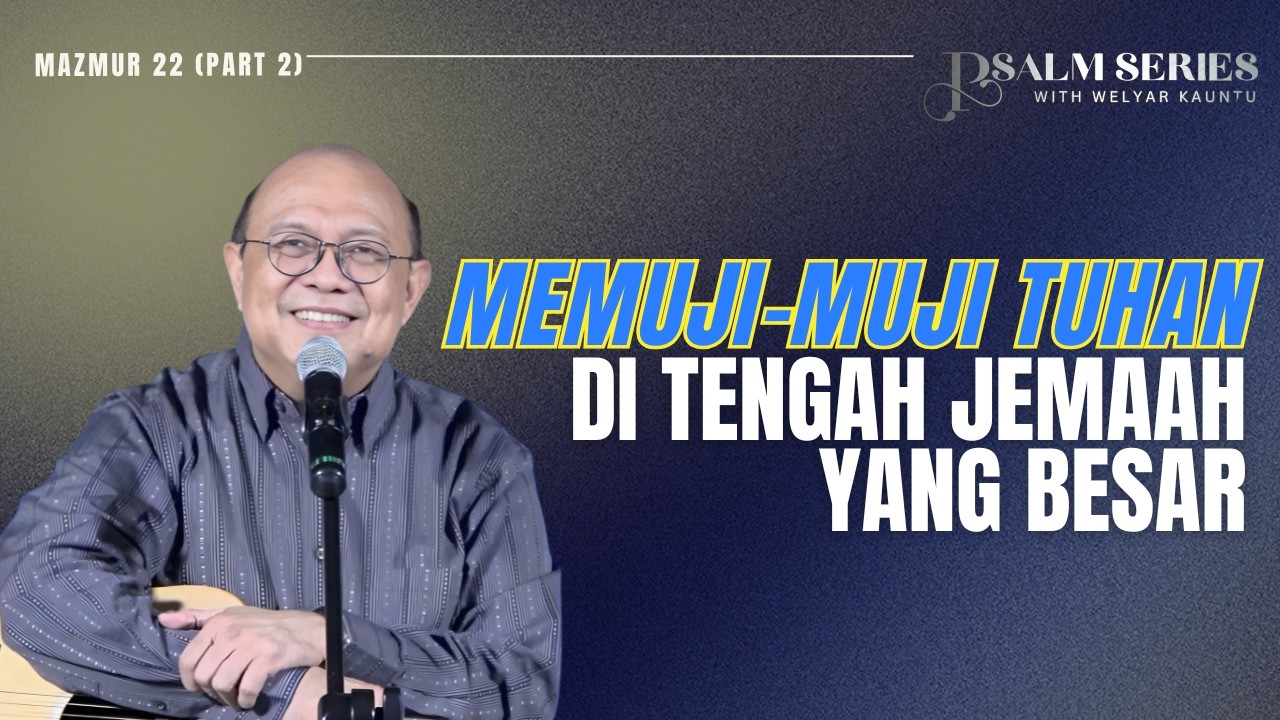 MEMUJI-MUJI TUHAN DI TENGAH JEMAAH YANG BESAR || PSALM SERIES - 16 MARET 2026