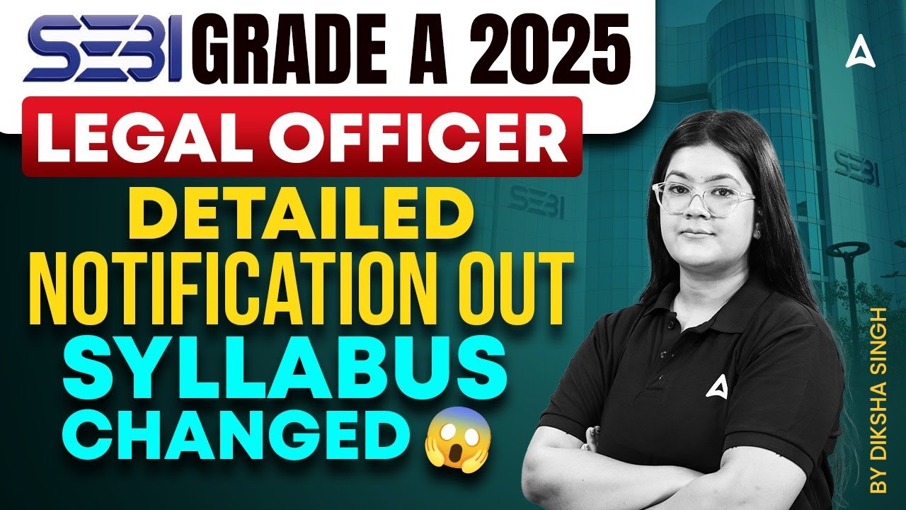 SEBI Grade A Notification 2025 | SEBI Legal Officer Detailed Notification Out | Complete Details