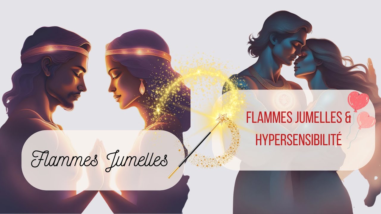 Flamme jumelle et hypersensibilité (HPE)