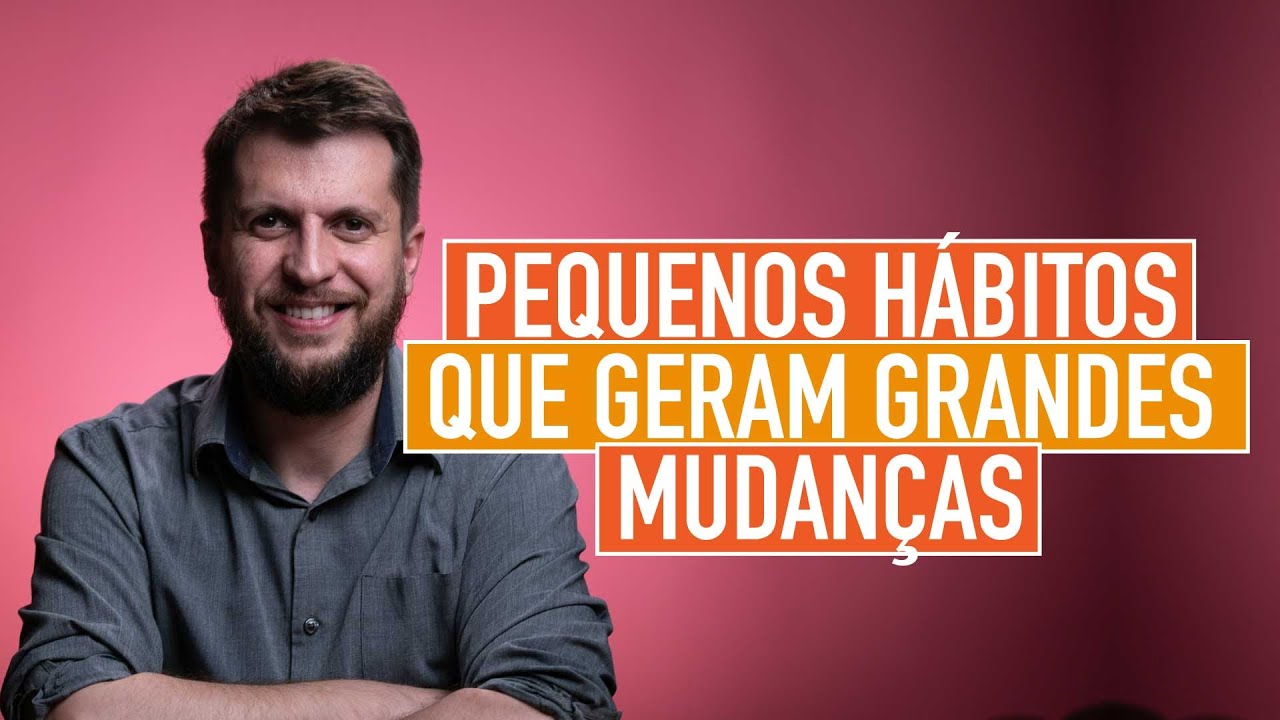 EVENTO ONLINE - Pequenos hábitos que geram grandes mudanças!