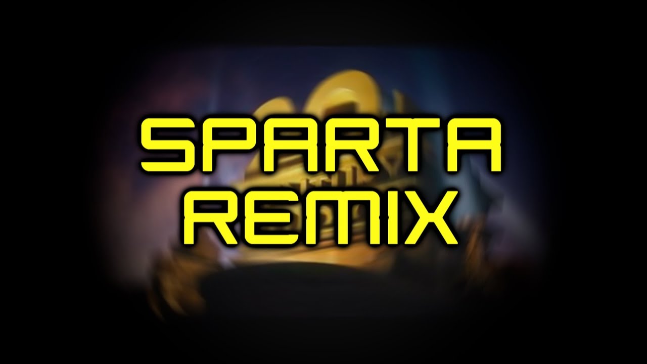 | Sparta Remix |  20th century fox (Studios) acapella (Mashup) Has A Sparta Remix