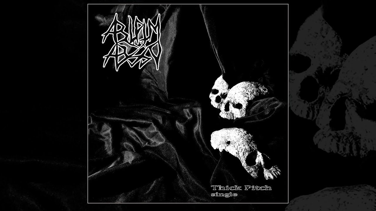 Abruptum Ex Abysso - Thick pitch [Single 2025]