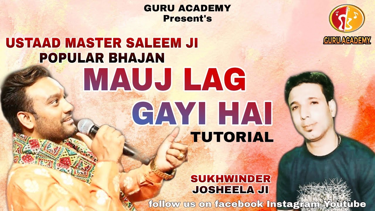 MAUJ LAG GAYI HAI USTAAD MASTER SALEEM JI POPULAR BHENT TUTORIAL BY SUKHWINDER JOSHEELA GURU ACADEMY