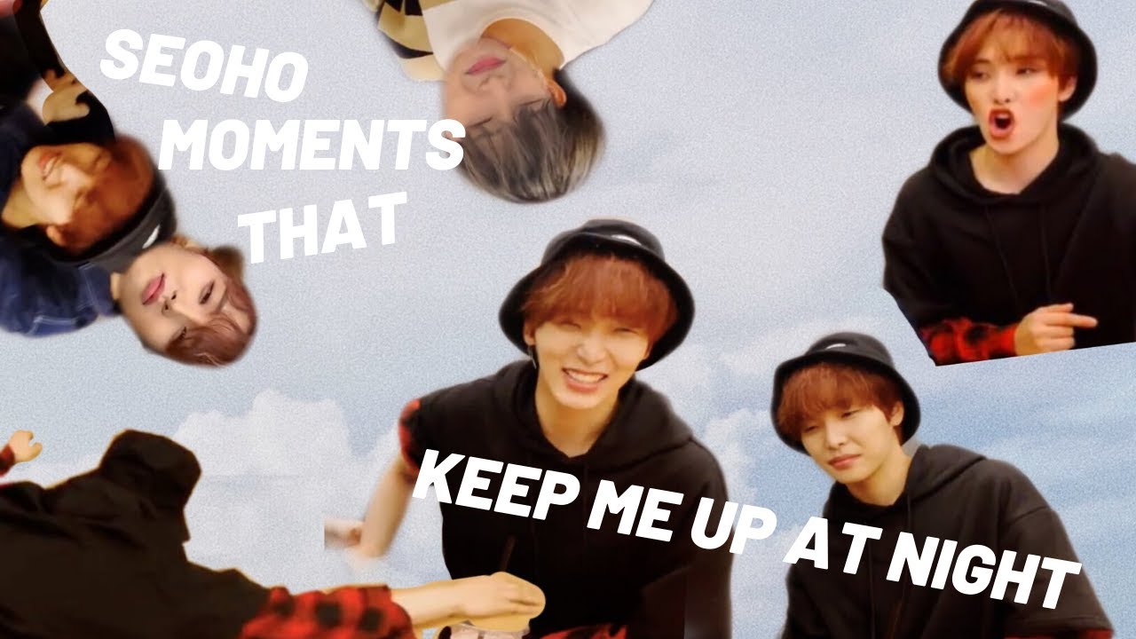seoho moments that keep me up at night