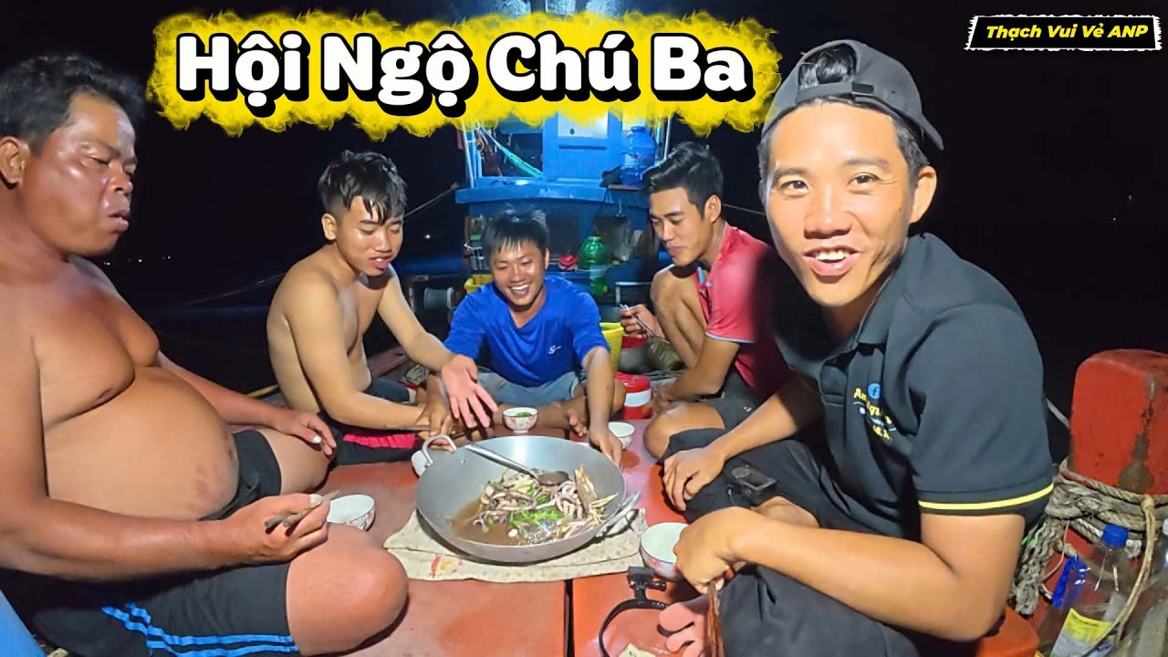 Đi Câu Mực Gặp Sóng Lớn, Lánh Nạn Trên Ghe Anh Ngư Phủ - Thạch Vui Vẻ ANP