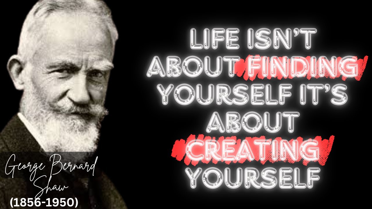 The Power of Thought Engaging with Life | Life Lessons Inspired by George Bernard Shaw |