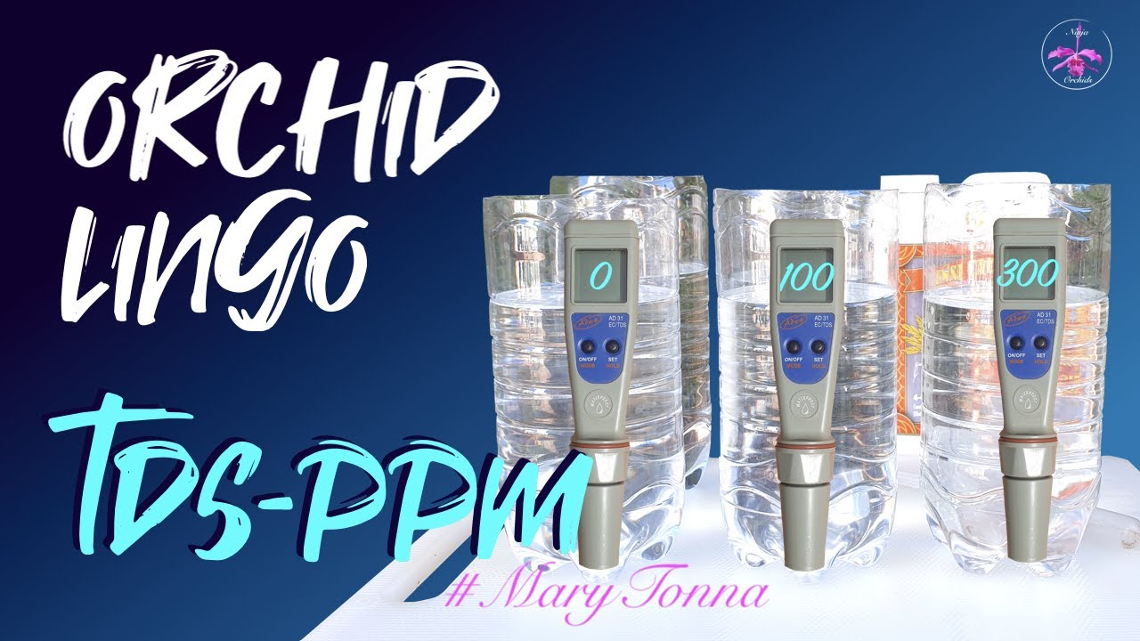 Simplifying Total Dissolved Solids | A Comprehensive Guide | TDS MADE EASY 💪🏼👍🏼 #ninjaorchids