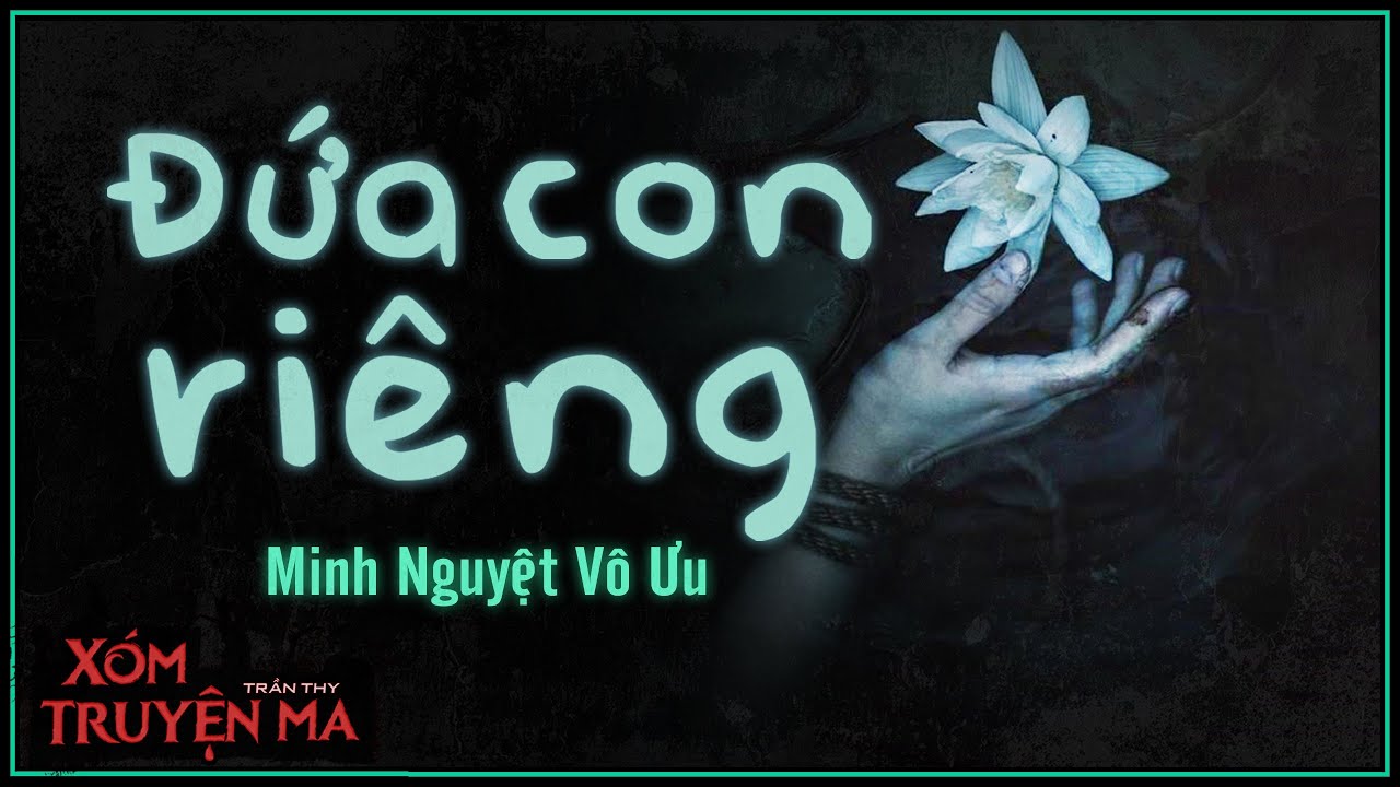 Nghe truyện ma : HỒN CON RIÊNG | Tội lỗi của người cha và sự ít kỷ của mẹ ghẻ - Truyện ma Thy kể