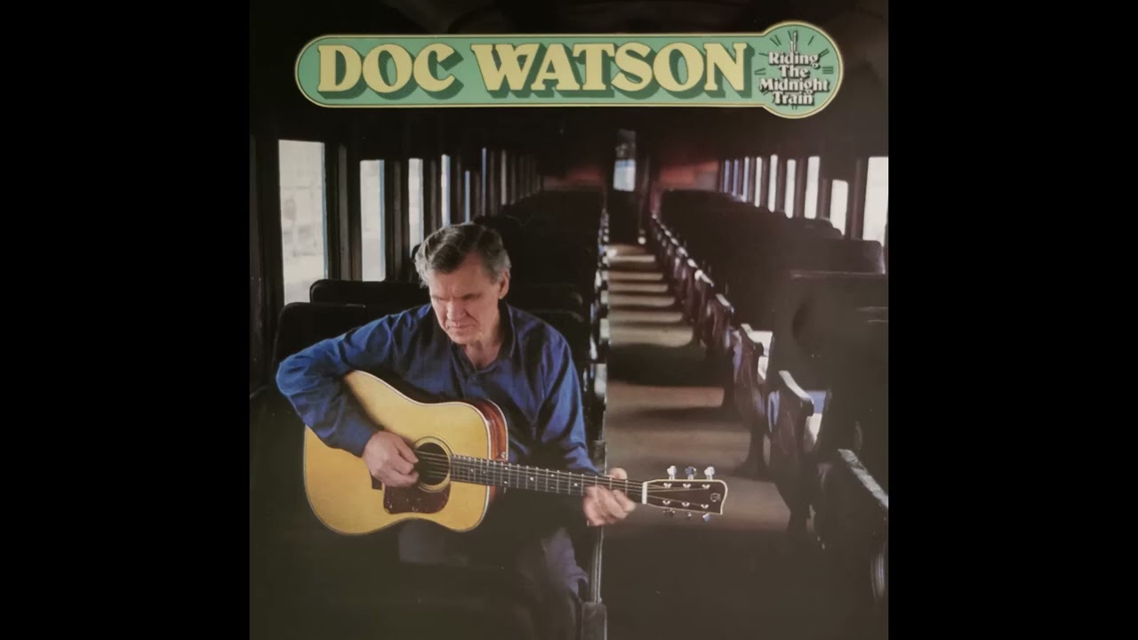 Doc Watson -  Greenville Trestle High