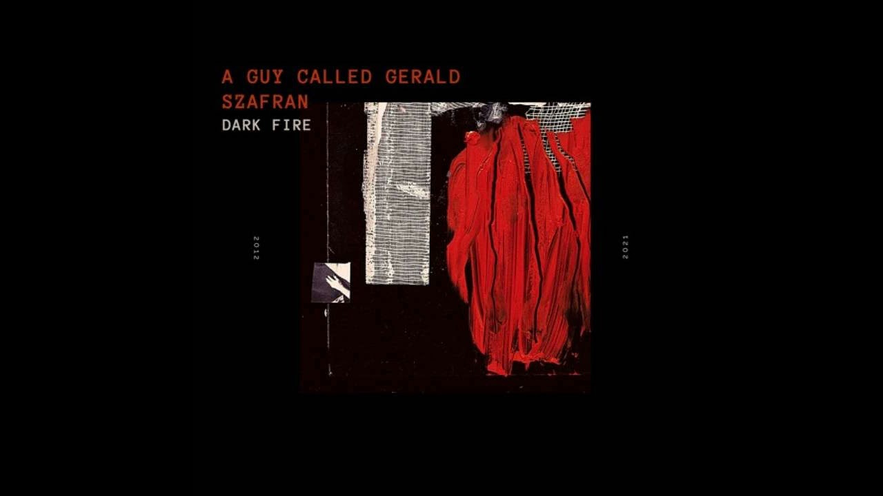 A Guy Called Gerald & Szafran - Dark Fire
