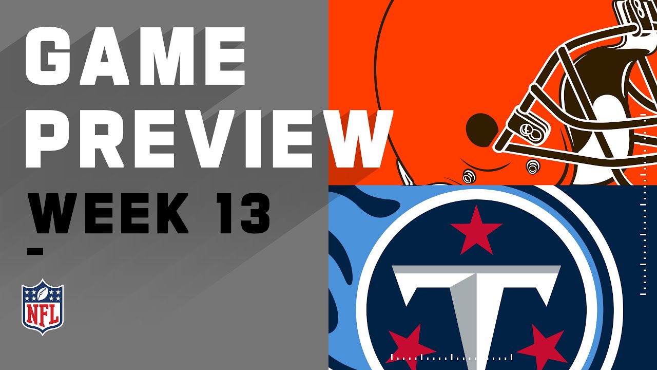 Cleveland Browns vs. Tennessee Titans | Week 13 NFL Game Preview