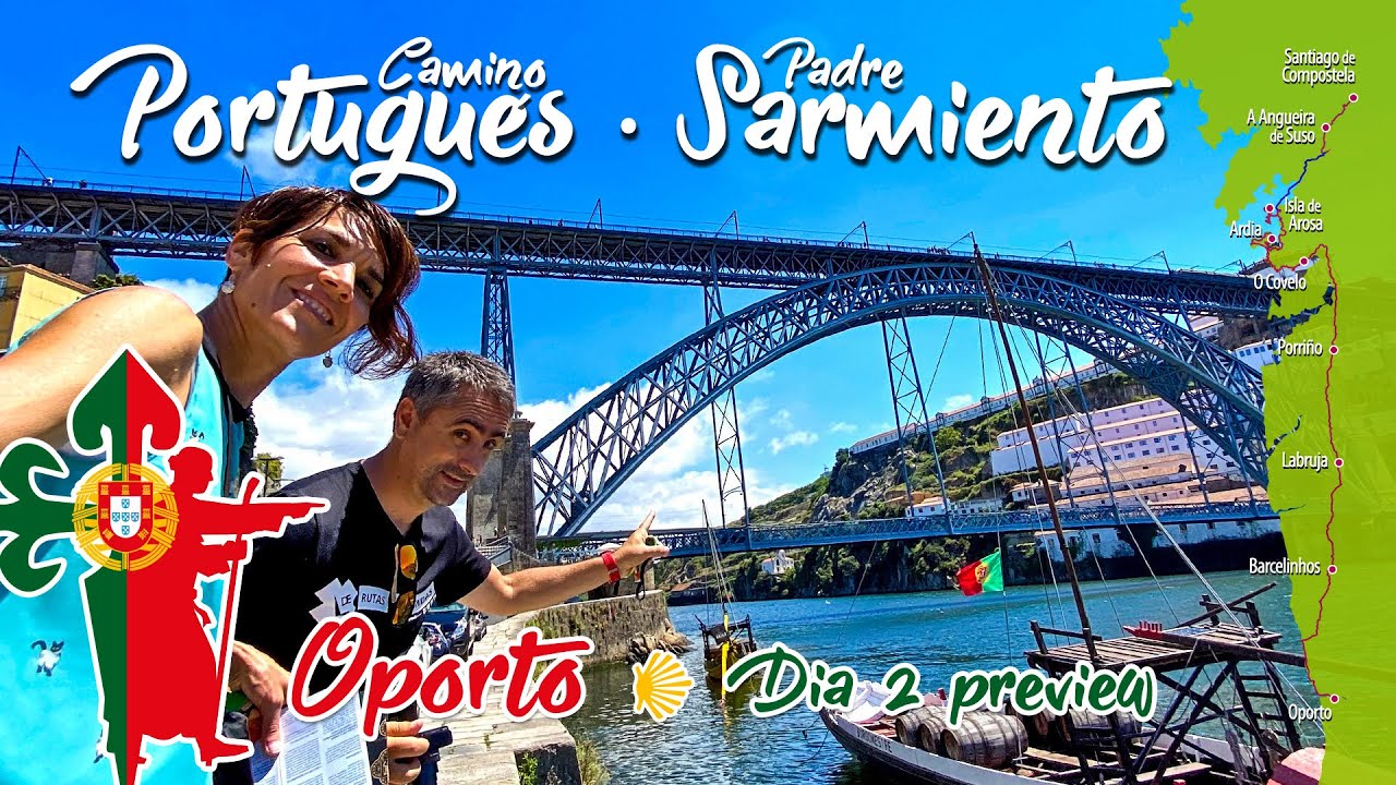 Camino Portugués · Padre Sarmiento | OPORTO Prólogo Día 2 👀 Preview