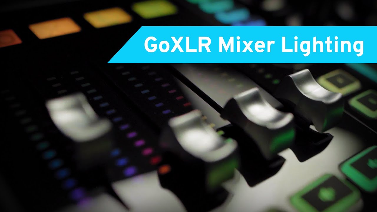 GoXLR & GoXLR Mini How To Series: GoXLR Mixer Lighting