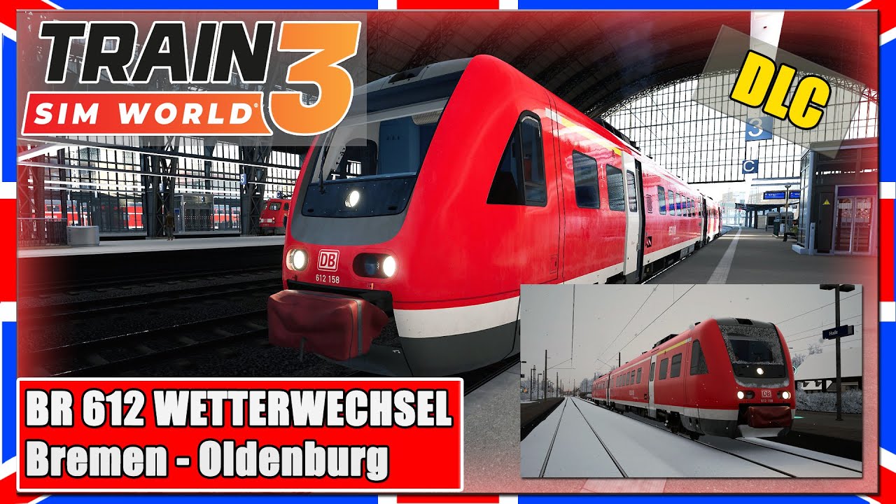 Train Sim World 3 | BR 612 | WETTERWECHSEL! | Bremen Oldenburg | TSW 3 | Gameplay [PC|Deutsch]
