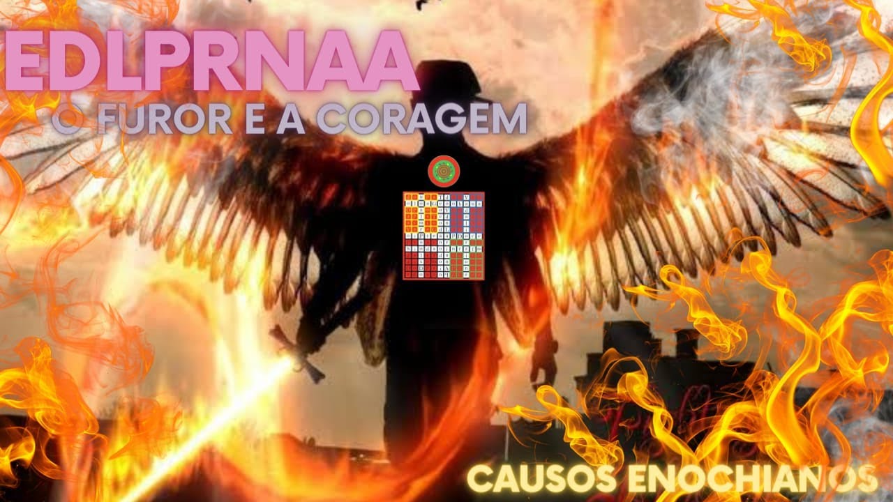 Edlprnaa - a fúria e a coragem   - Causos enochianos