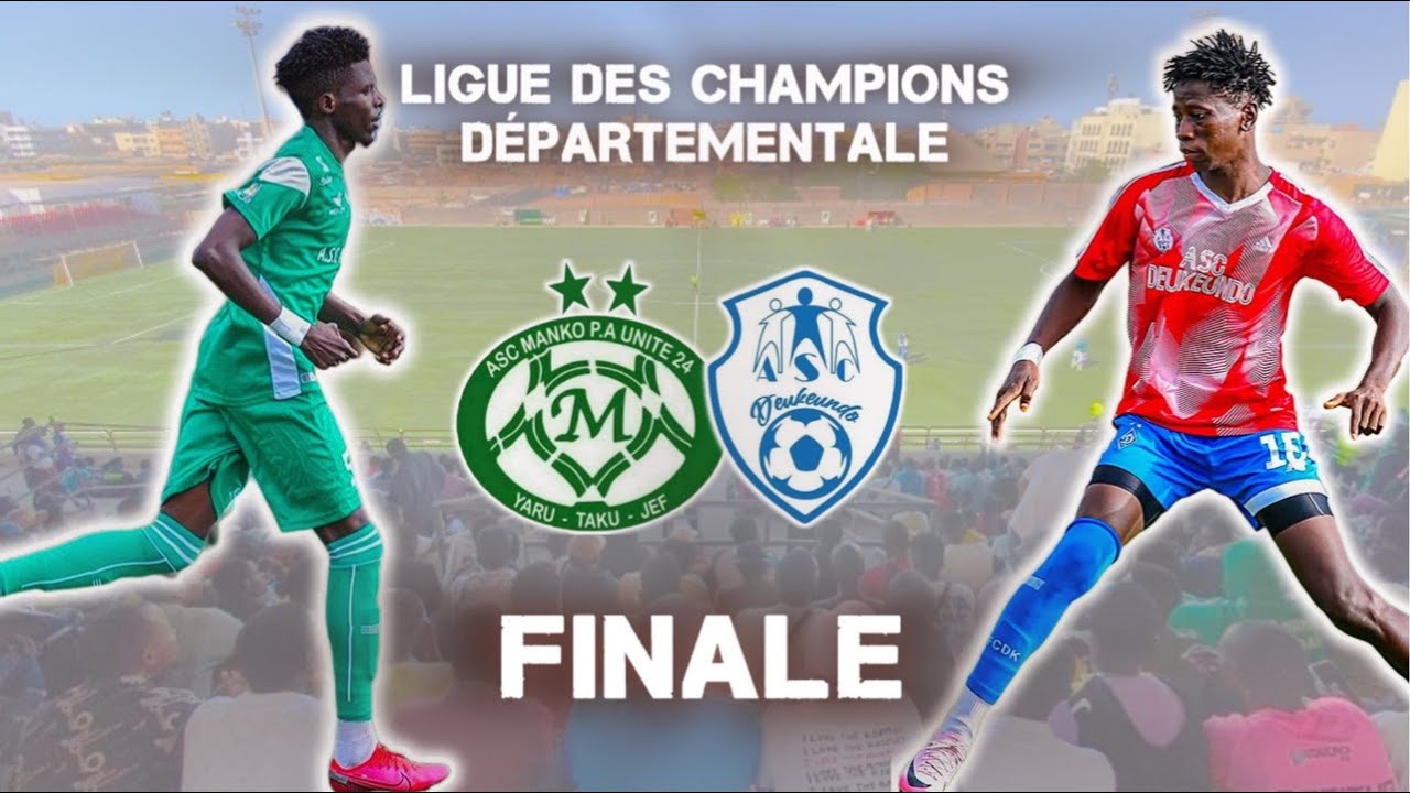 ASC MANKO vs ASC DEUKEUNDO - FINALE LIGUE DES CHAMPIONS DEPARTEMENTALE