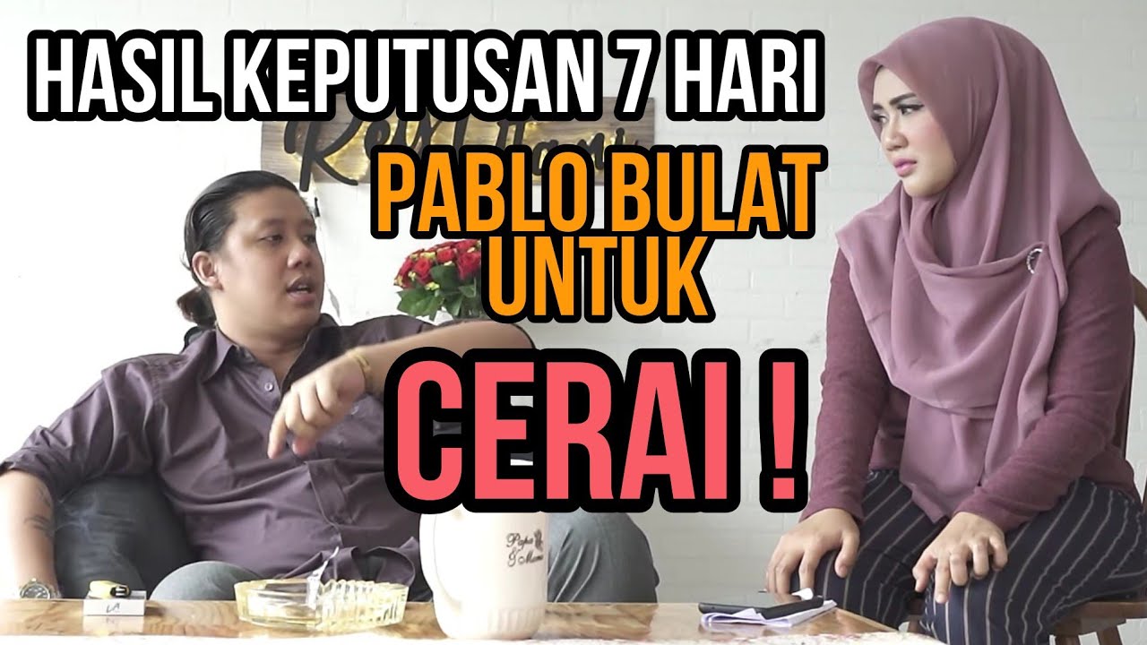 PABLO BULAT UNTUK CERAI ! REY MINGGAT DARI RUMAH ! - 7 DAYS LOVE