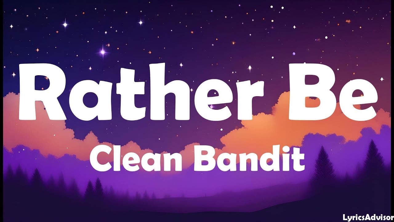 Clean Bandit - Rather Be (Lyrics)