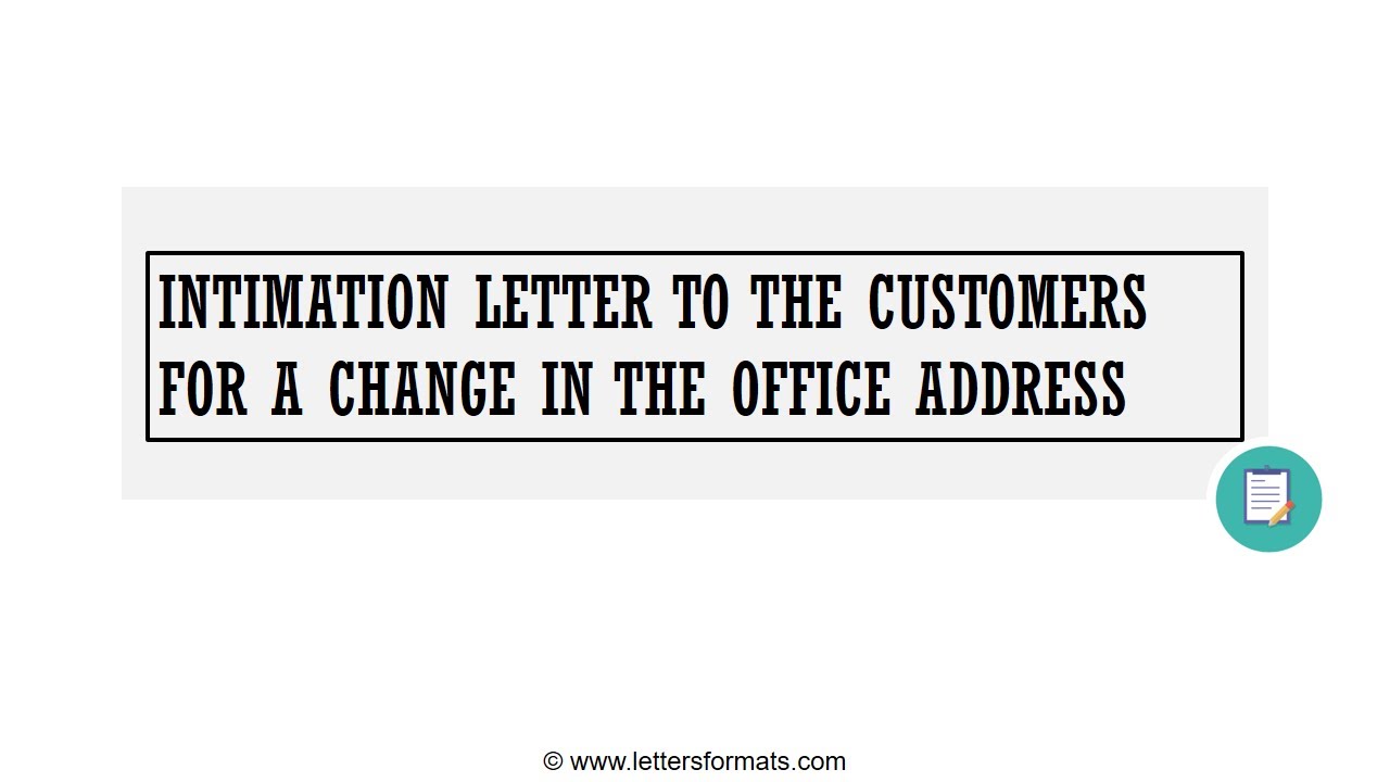 How to Write an Intimation Letter to the Customers for Change of Office Address