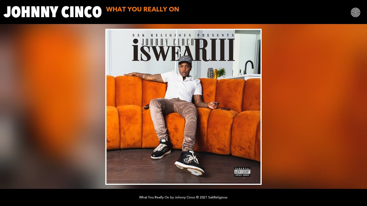 Johnny Cinco - What You Really On (Audio)
