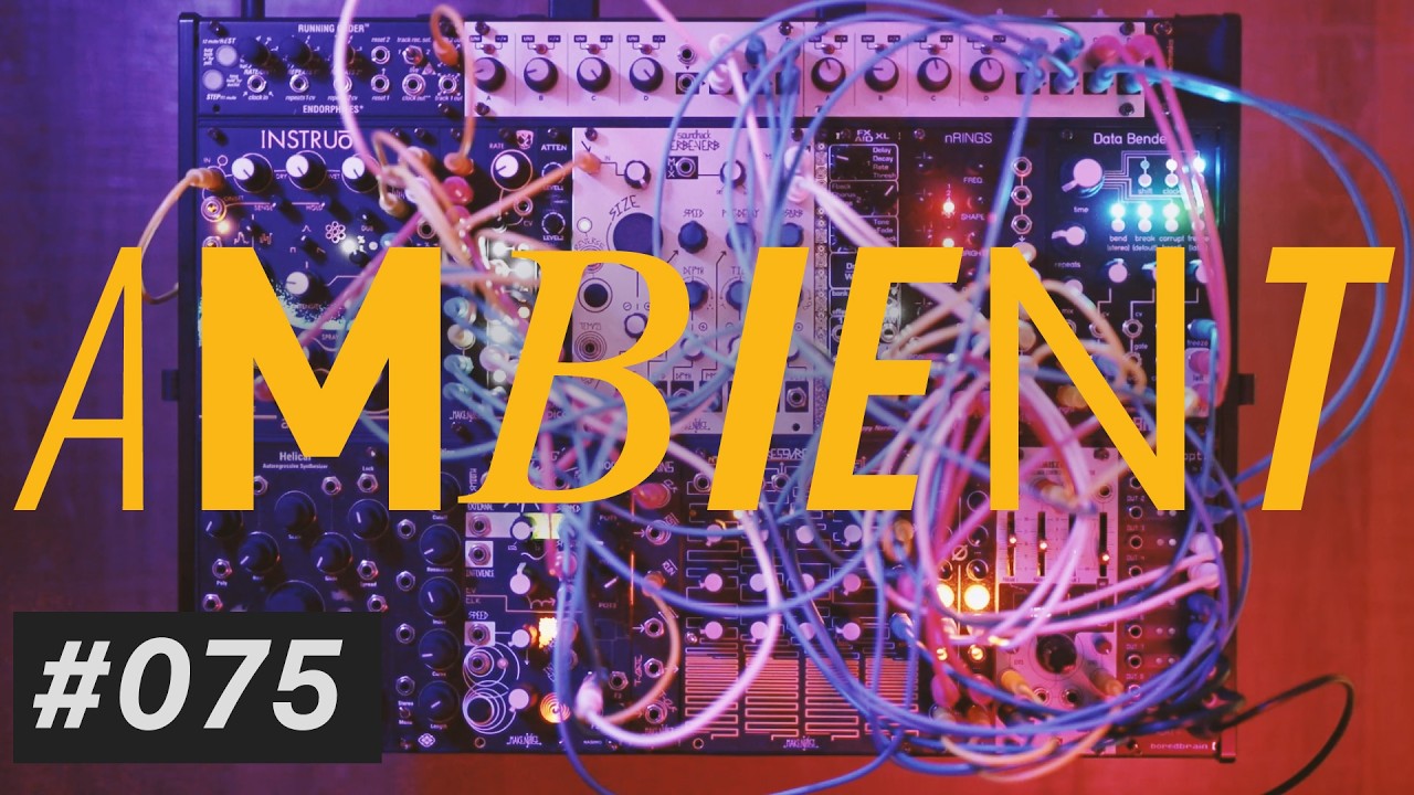 Session 075 / Modular Synth Ambient : 15min