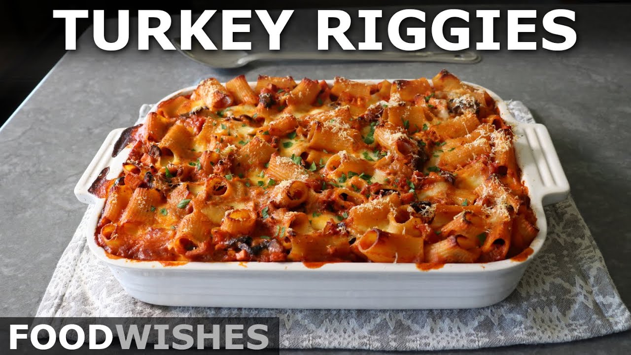 Turkey Riggies - Baked Rigatoni Turkey Casserole - Food Wishes