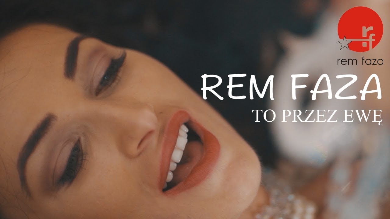 REM FAZA - To przez Ewę (Official Video)